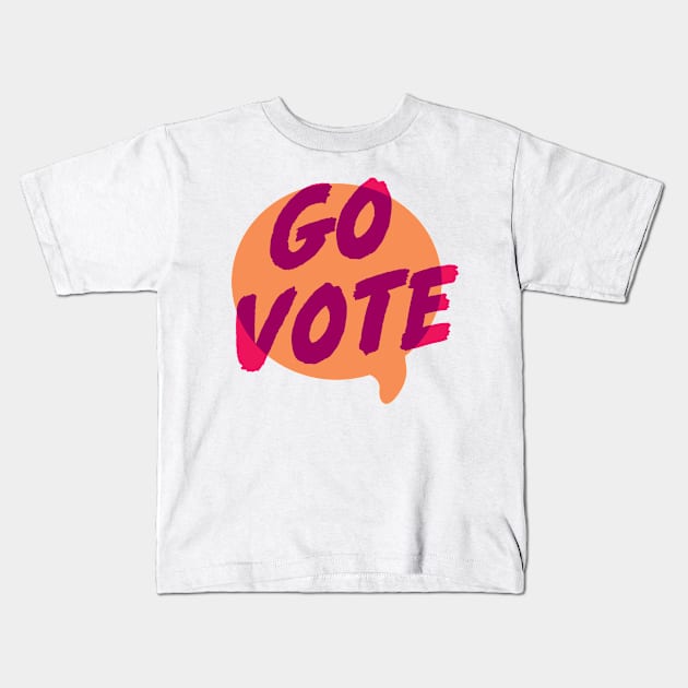 go vote Kids T-Shirt by graceindrian